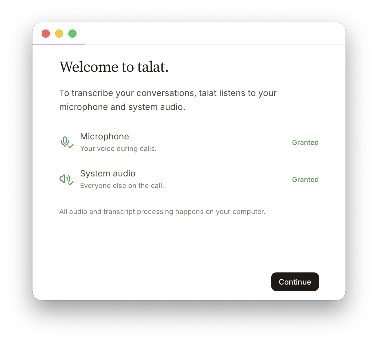 talat's setup screen granting microphone and system-audio access, both marked as granted, with the line "all audio and transcript processing happens on your computer".